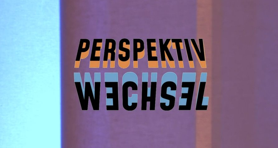 Perspektiv Wechsel – Bild: BR