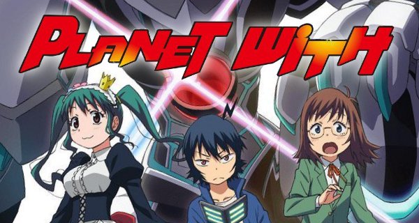 Planet With – Bild: J.C.Staff