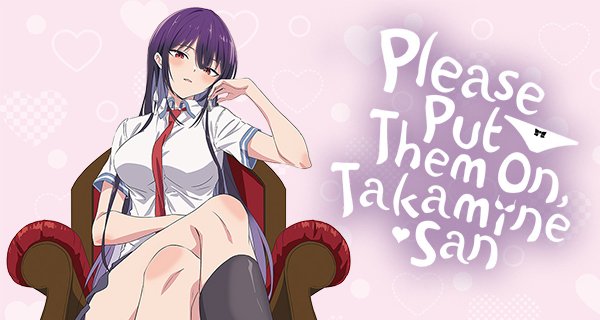 Bitte zieh dich an, Takamine! – Bild: 柊裕一/SQUARE ENIX・「履いてください、鷹峰さん」製作委員会 Bitte zieh dich an, Takamine! – Bild: 柊裕一/SQUARE ENIX・「履いてください、鷹峰さん」製作委員会
