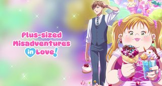 Plus-sized Misadventures in Love!