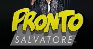 Pronto Salvatore Pronto Salvatore