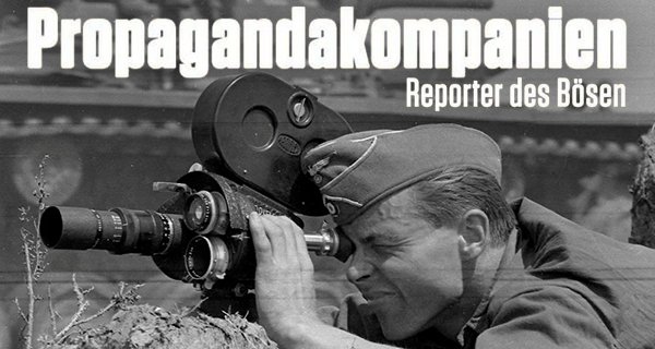 Propagandakompanien – Reporter des Bösen – Bild: History/Prisma Media/Plurimedia