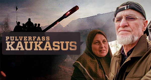 Pulverfass Kaukasus – Bild: ZDF/Tobias Lenz, Autorenkombinat Pulverfass Kaukasus – Bild: ZDF/Tobias Lenz, Autorenkombinat
