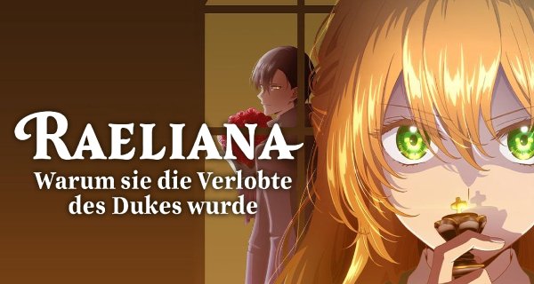 Raeliana – Warum sie die Verlobte des Dukes wurde – Bild: Whale,Milcha 2017/D&C WEBTOON Biz/The Reason Why Raeliana Ended up at the Duke's Mansion Project Raeliana – Warum sie die Verlobte des Dukes wurde – Bild: Whale,Milcha 2017/D&C WEBTOON Biz/The Reason Why Raeliana Ended up at the Duke's Mansion Project