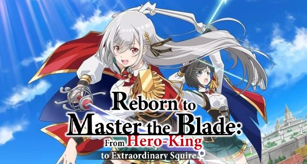 Reborn to Master the Blade: From Hero-King to Extraordinary Squire – Bild: Studio Comet Reborn to Master the Blade: From Hero-King to Extraordinary Squire – Bild: Studio Comet