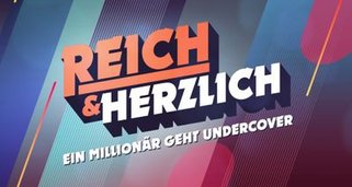 Reich & Herzlich – Ein Millionär geht undercover