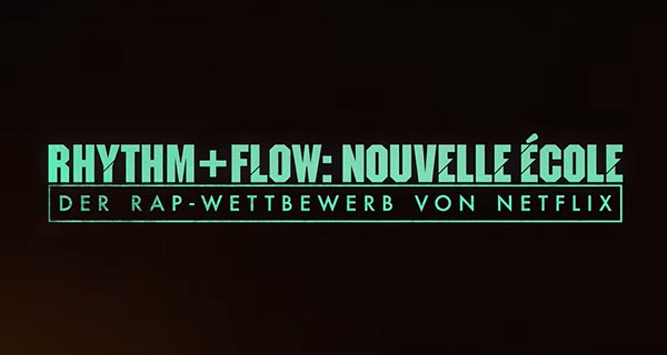 Rhythm + Flow: Nouvelle École – Bild: Netflix/Screenshot Rhythm + Flow: Nouvelle École – Bild: Netflix/Screenshot