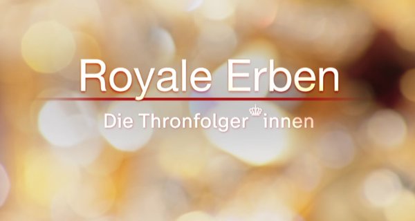 Royale Erben – Bild: ZDF Royale Erben – Bild: ZDF