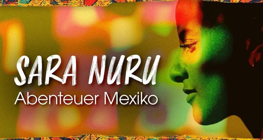 Sara Nuru – Abenteuer Mexiko – Bild: ARD Mediathek Sara Nuru – Abenteuer Mexiko – Bild: ARD Mediathek