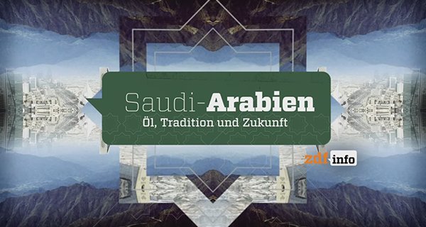 Saudi-Arabien – Öl, Tradition und Zukunft – Bild: ZDFinfo Saudi-Arabien – Öl, Tradition und Zukunft – Bild: ZDFinfo