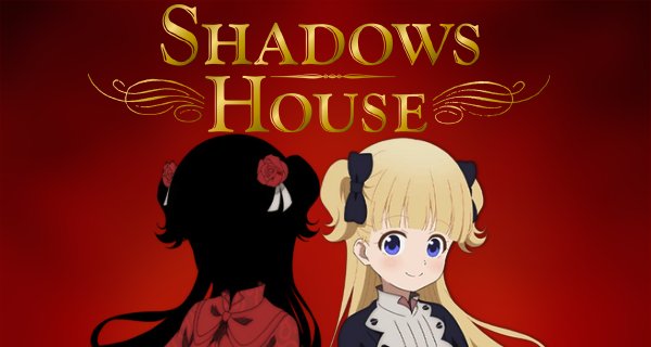 Shadows House – Bild: CloverWorks