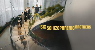 Six Schizophrenic Brothers