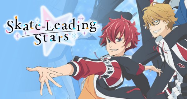 Skate-Leading Stars – Bild: J.C.Staff Skate-Leading Stars – Bild: J.C.Staff