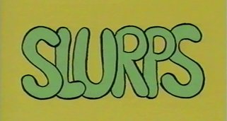 Slurps
