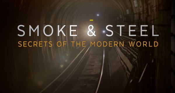 Rauch & Stahl – Die Geheimnisse der modernen Welt – Bild: UKTV/Like a Shot Entertainment Rauch & Stahl – Die Geheimnisse der modernen Welt – Bild: UKTV/Like a Shot Entertainment