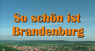 So schön ist Brandenburg