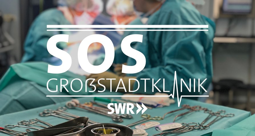 SOS Großstadtklinik – Bild: SWR