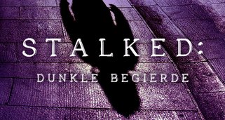 Stalked: Dunkle Begierde