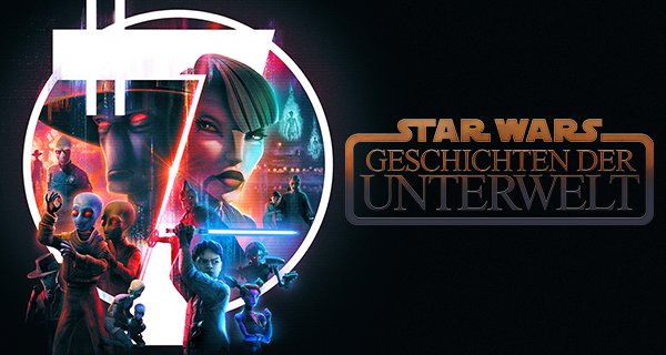 Star Wars: Geschichten der Unterwelt – Bild: Lucasfilm Star Wars: Geschichten der Unterwelt – Bild: Lucasfilm