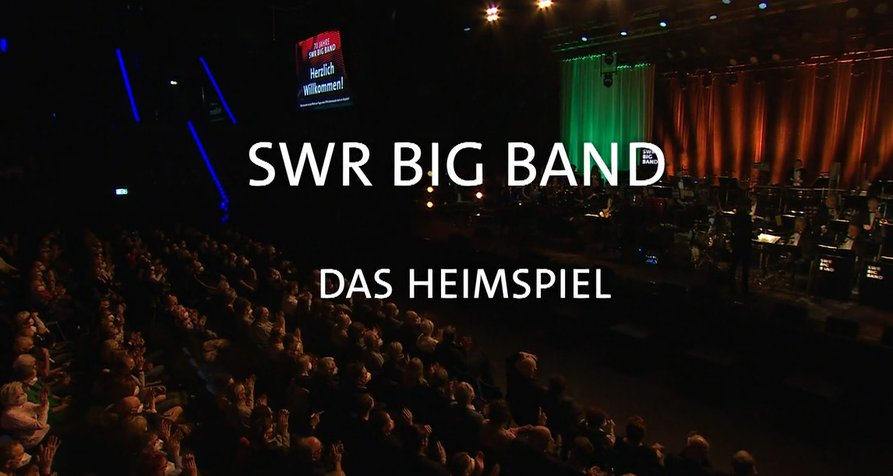 SWR Big Band – Das Heimspiel – Bild: SWR