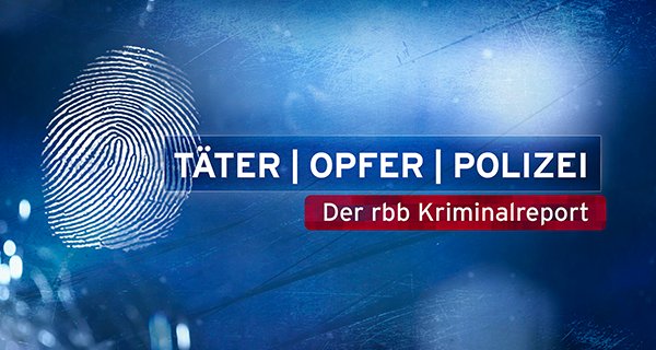 Täter - Opfer - Polizei – Bild: rbb Täter - Opfer - Polizei – Bild: rbb