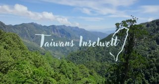 Taiwans Inselwelt Taiwans Inselwelt