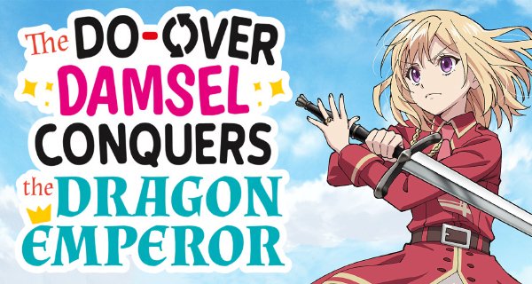 The Do-Over Damsel Conquers the Dragon Emperor – Bild: J.C.Staff The Do-Over Damsel Conquers the Dragon Emperor – Bild: J.C.Staff