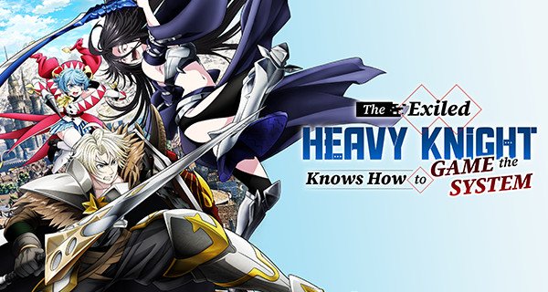 The Exiled Heavy Knight Knows How to Game the System – Bild: Nekoko, BroccoLee, Jaian, KODANSHA/“The Exiled Heavy Knight Knows How to Game the System" Production Committee