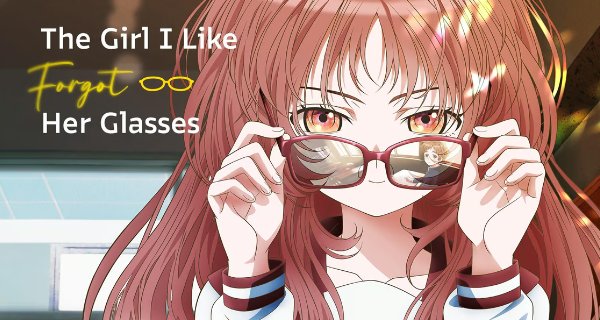 The Girl I Like Forgot Her Glasses – Bild: GoHands / Crunchyroll The Girl I Like Forgot Her Glasses – Bild: GoHands / Crunchyroll