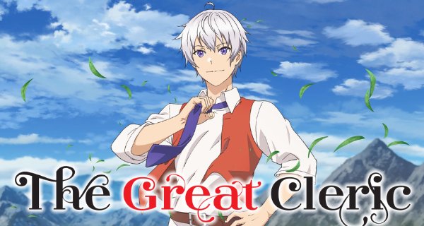 The Great Cleric – Bild: Yokohama Animation Laboratory / Cloud Hearts The Great Cleric – Bild: Yokohama Animation Laboratory / Cloud Hearts
