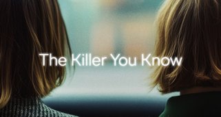 The Killer You Know