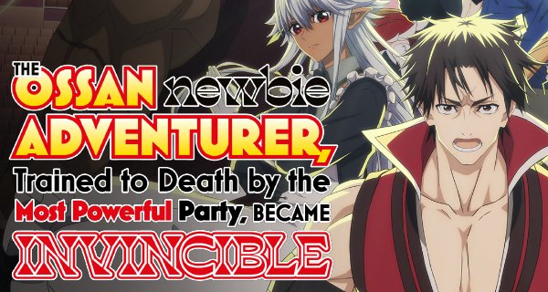 The Ossan Newbie Adventurer, Trained to Death by the Most Powerful Party, Became Invincible – Bild: Yumeta Company The Ossan Newbie Adventurer, Trained to Death by the Most Powerful Party, Became Invincible – Bild: Yumeta Company