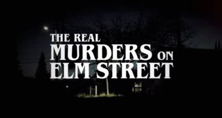 The Real Murders on Elm Street