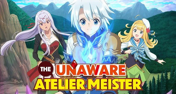 The Unaware Atelier Meister – Bild: Yousuke Tokino, AlphaPolis/The Unaware Atelier Meister Production Committee The Unaware Atelier Meister – Bild: Yousuke Tokino, AlphaPolis/The Unaware Atelier Meister Production Committee
