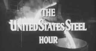 The United States Steel Hour