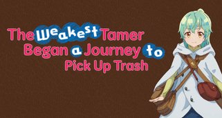 The Weakest Tamer Began a Journey to Pick Up Trash