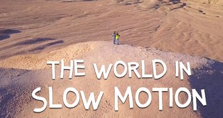 The World in Slow Motion