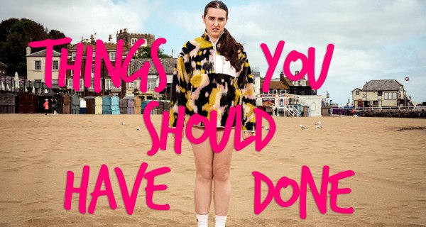 Things You Should Have Done – Bild: BBC Three Things You Should Have Done – Bild: BBC Three