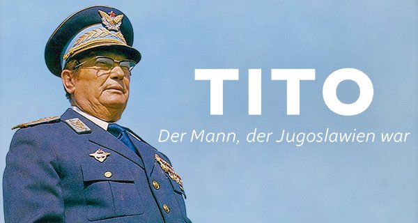 Tito – Der Mann, der Jugoslawien war – Bild: arte/IMAGO Images Tito – Der Mann, der Jugoslawien war – Bild: arte/IMAGO Images