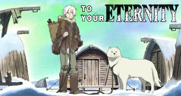 To Your Eternity – Bild: Brain's Base