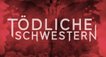 Tödliche Schwestern – Bild: TLC