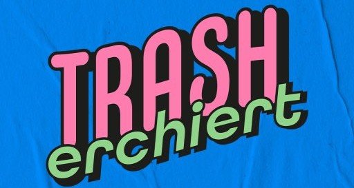 trasherchiert – Bild: Funk