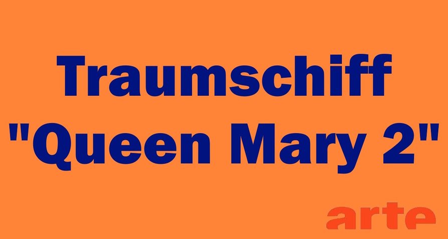 Traumschiff „Queen Mary 2“ – Bild: arte Traumschiff „Queen Mary 2“ – Bild: arte
