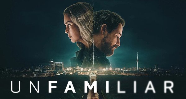 Unfamiliar – Bild: Netflix Unfamiliar – Bild: Netflix