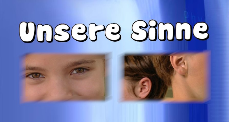 Unsere Sinne – Bild: BR