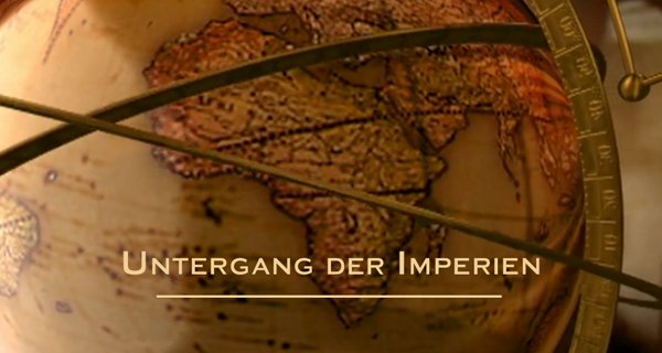 Untergang der Imperien – Bild: ZDF