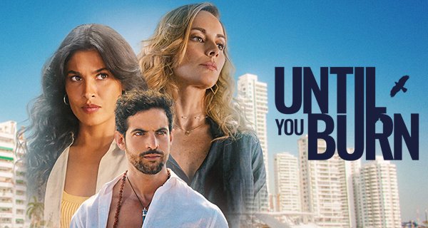 Until You Burn – Bild: Netflix/Caracol Televisión