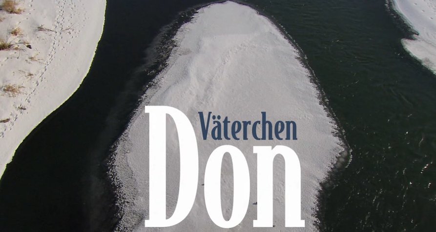 Väterchen Don – Bild: WDR Väterchen Don – Bild: WDR
