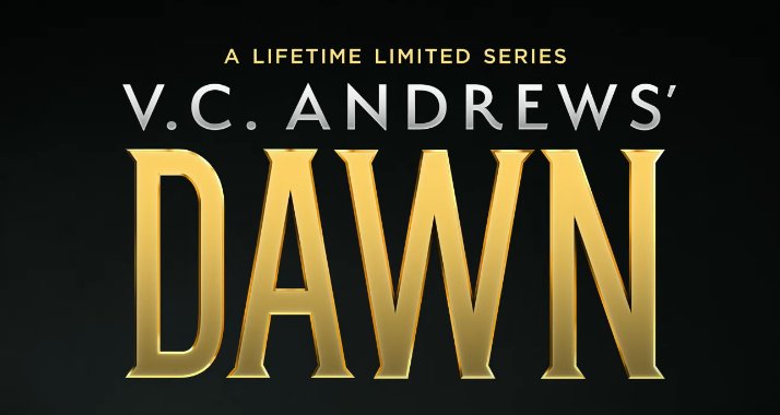 V.C. Andrews’ Dawn – Bild: Lifetime V.C. Andrews’ Dawn – Bild: Lifetime