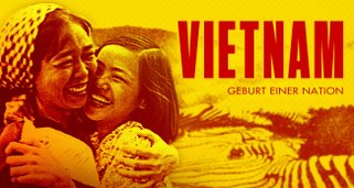 Vietnam – Geburt einer Nation